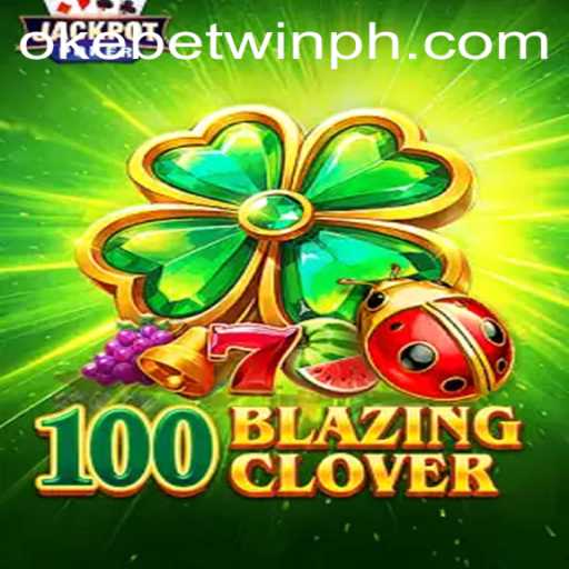 Discover the Thrilling World of 100BlazingClover: Unleash Your Luck with OKEBETWIN