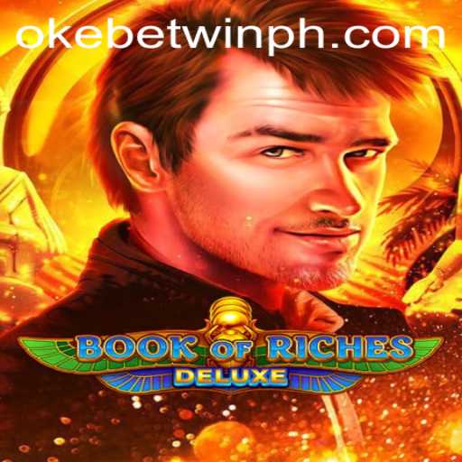 Exploring the Exciting World of Book of Riches Deluxe: Unveiling the Magic of OKEBETWIN