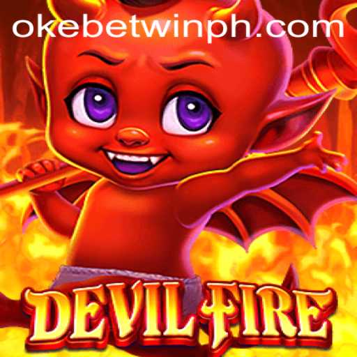 Explore the Thrills of DevilFire: The Gaming Sensation with OKEBETWIN