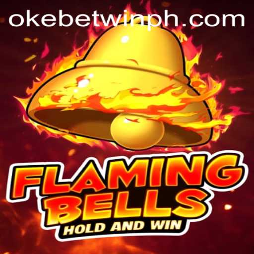 Discover the Excitement of Flaming Bells with OKEBETWIN