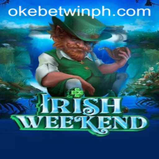 Experience the Thrill of IrishWeekend with OKEBETWIN
