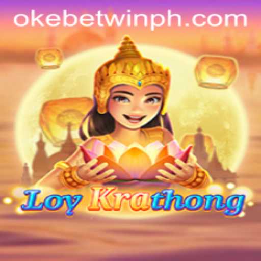 Unveiling LoyKrathong: Exploring Thailand's Cultural Game and Its Modern Twist with OKEBETWIN