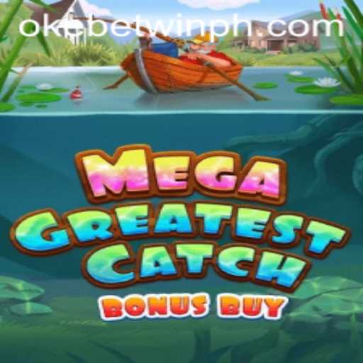 MegaGreatestCatchBonusBuy: Dive into the Excitement with OKEBETWIN