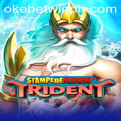 Exploring the Thrills of StempedeRushTrident with OKEBETWIN